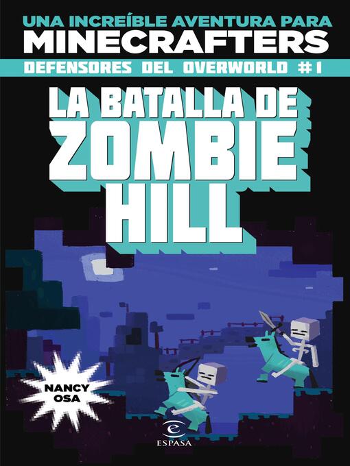 Title details for Minecraft. La batalla de Zombie Hill by Nancy Osa - Available